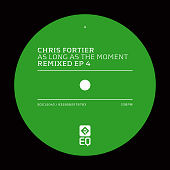 Chris Fortier "As Long As The Moment Remixed (EP4)"