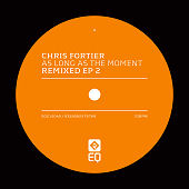 Chris Fortier "As Long As The Moment Remixed (EP2)"