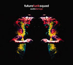 Future Funk Squad Audio Damage Future Funk Squad set to cause 'Audio Damage'