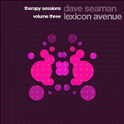 Lexicon Avenue and Dave Seaman Therapy Sessions Volume III Lexicon Avenue & Dave Seaman - Therapy Sessions Volume III